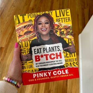 Eat Plants, B*tch Cookbook by Pinky Cole
